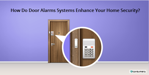 How Do Door Alarms Systems Enhance Your Home Security?