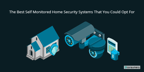 Best self monitored Home security System